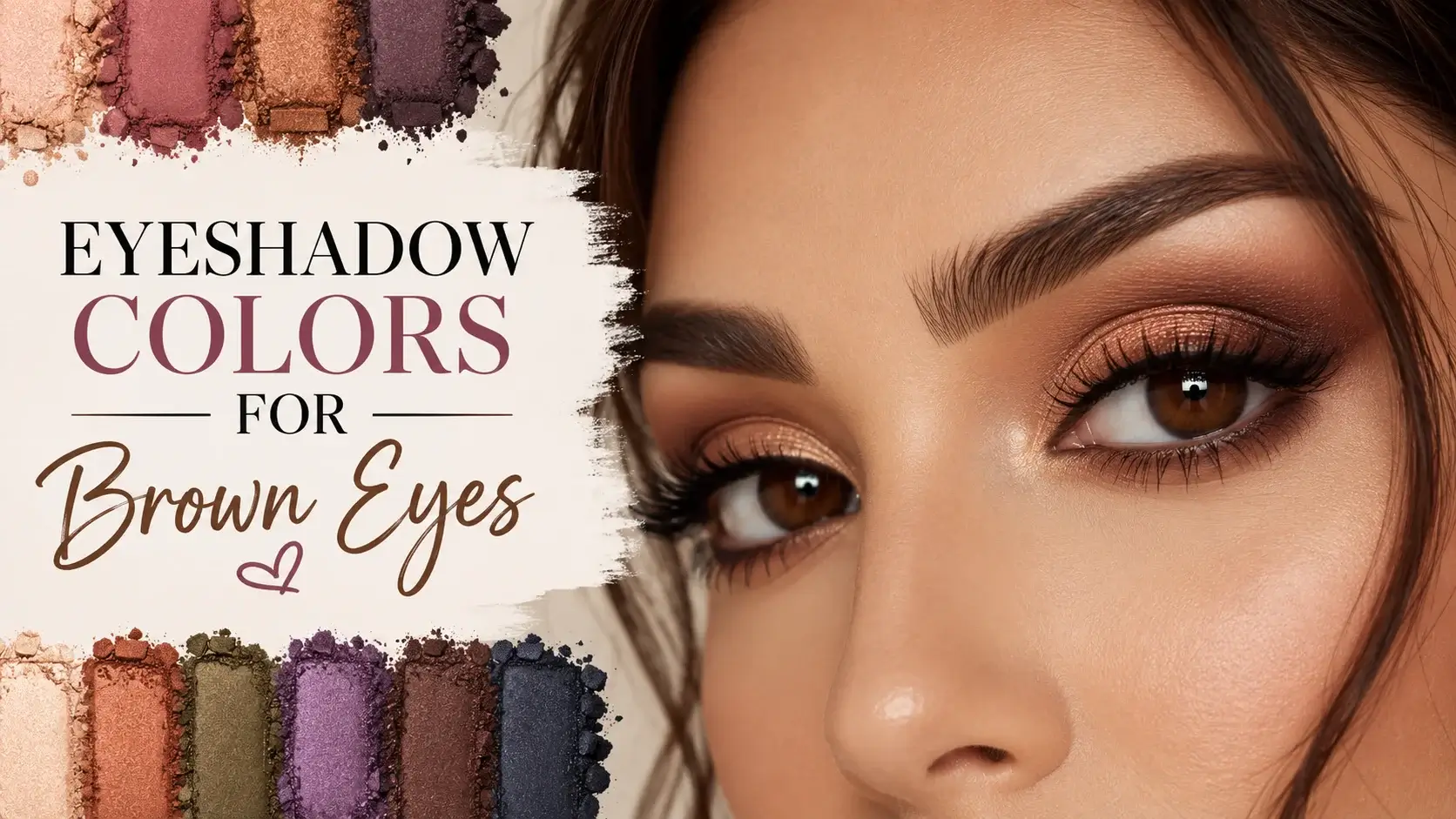 eyeshadow colors for brown eyes​